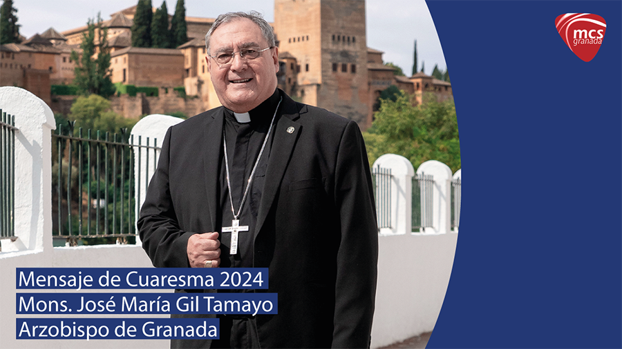Mensaje de Cuaresma de nuestro Arzobispo Mons. José María Gil Tamayo