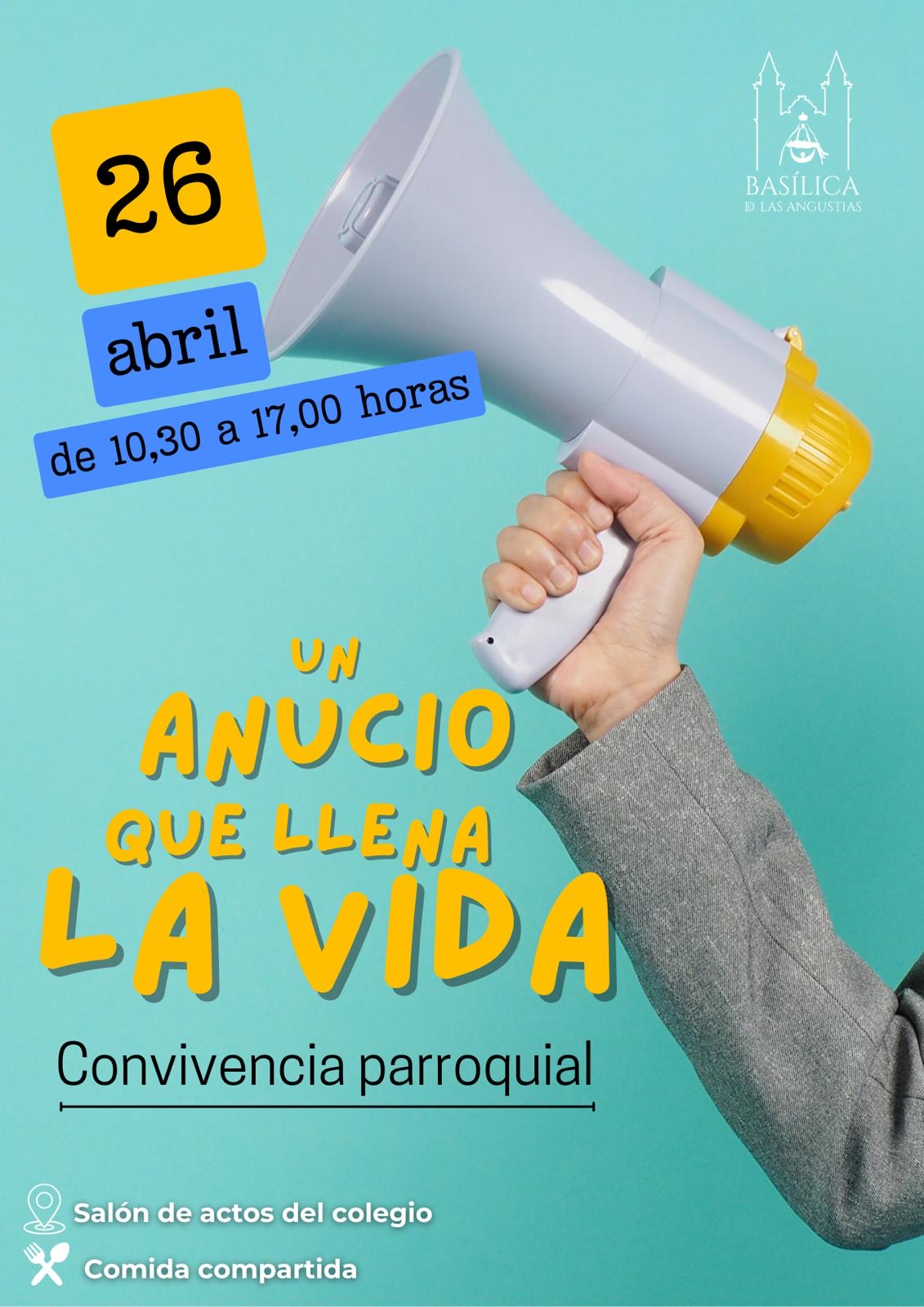 Un anuncio que llena la vida  Convivencia parroquial – 26 de abril